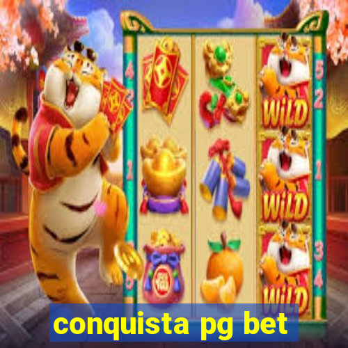 conquista pg bet